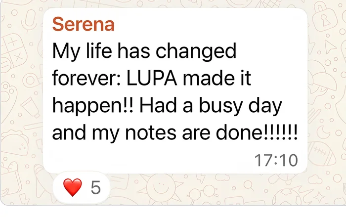 WhatsApp message from Serena Bastillo: My life has changed forever, LUPA made it happen, had a busy day and my notes are done, with 5 heart reactions